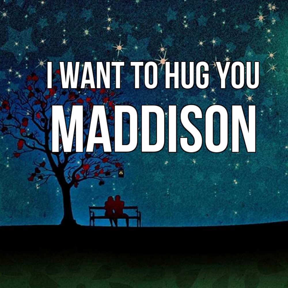 Greetings card с именем, Maddison I want to hug you много звезд Greetings with text for free download 