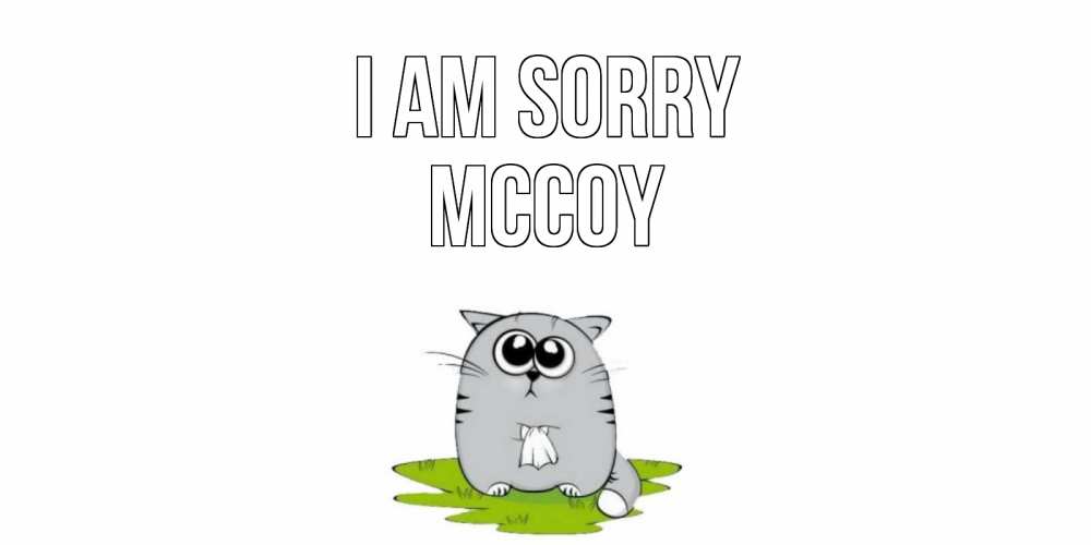 Greetings card с именем, Mccoy I am sorry открытка с котиком просящим прощения Greetings with text for free download 