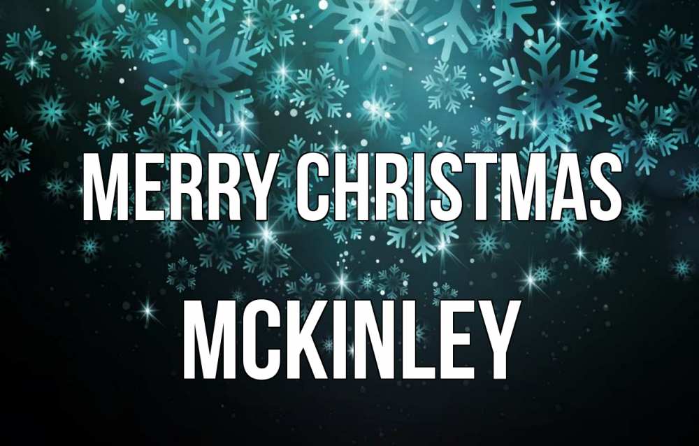 Greetings card с именем, Mckinley Merry Christmas Снежинки Greetings with text for free download 