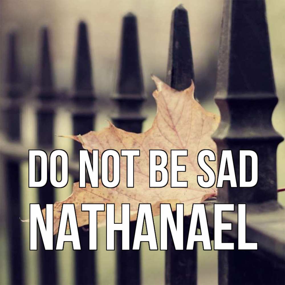 Greetings card с именем, Nathanael Do not be sad лист клена Greetings with text for free download 