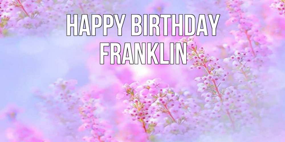 Greetings card с именем, Franklin Happy Birthday красивая открытка с мелкими цветами Greetings with text for free download 
