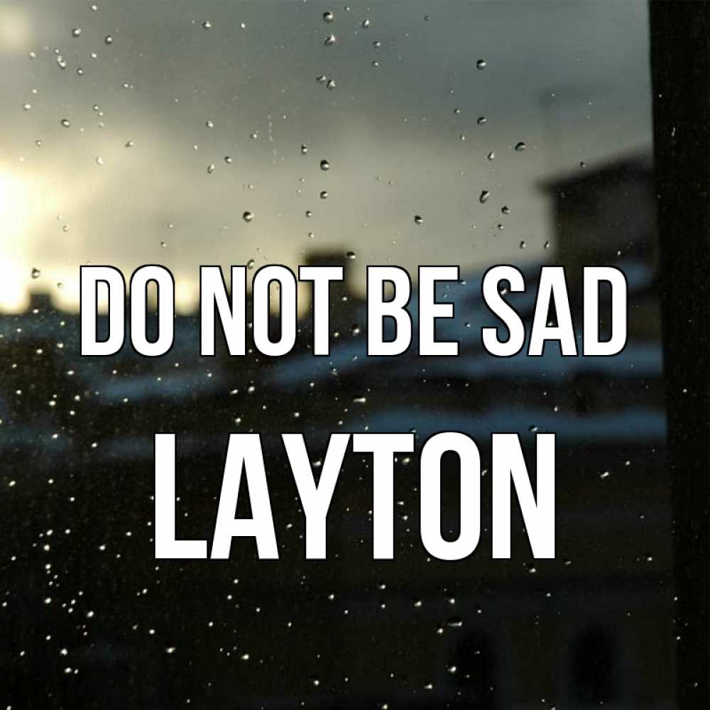 Greetings card с именем, Layton Do not be sad вид на крыши Greetings with text for free download 