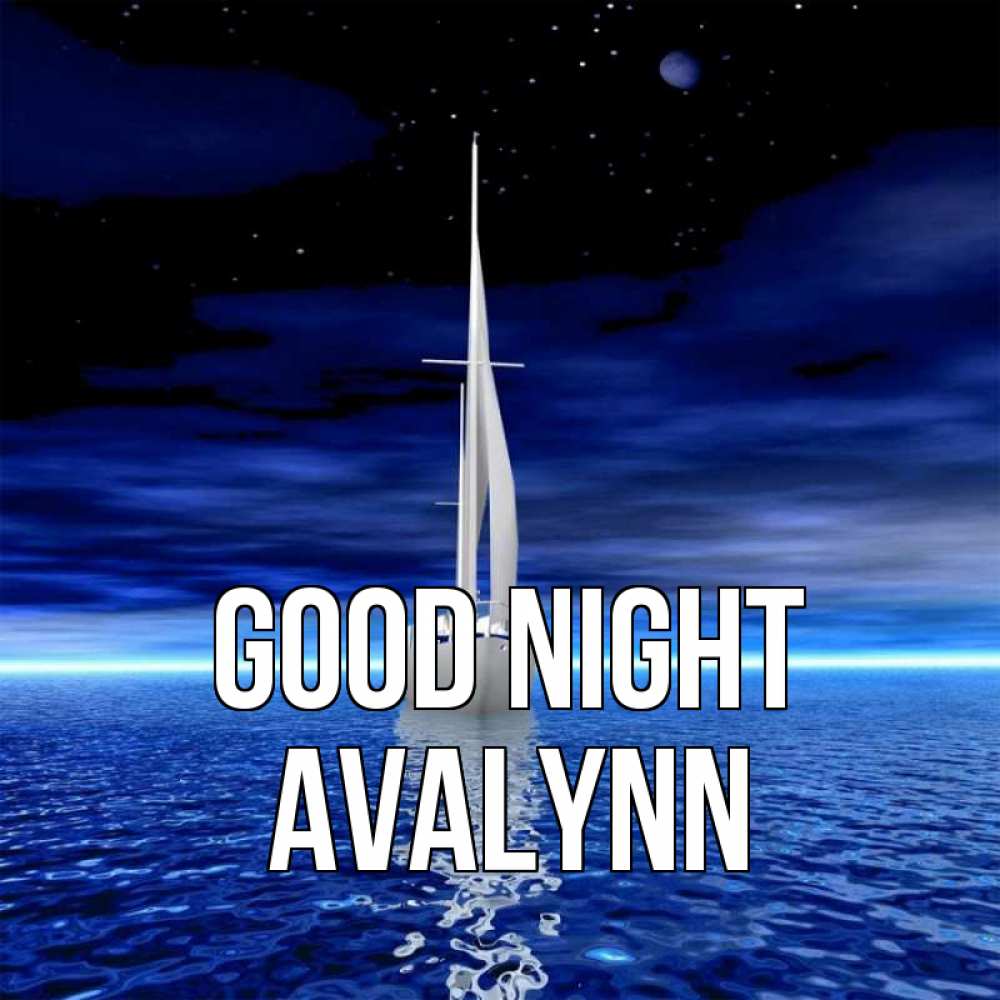 Greetings card с именем, Avalynn Good night ночью Greetings with text for free download 