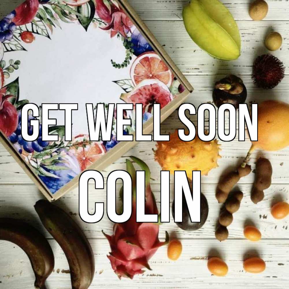 Greetings card с именем, Colin Get well soon но вот кто то считает что это полезно Greetings with text for free download 