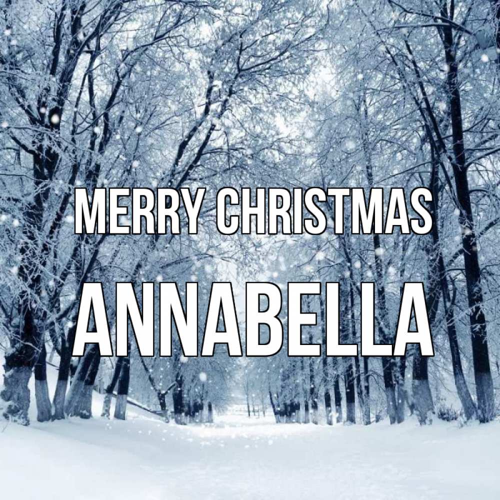 Greetings card с именем, Annabella Merry Christmas снег, лес, парк Greetings with text for free download 