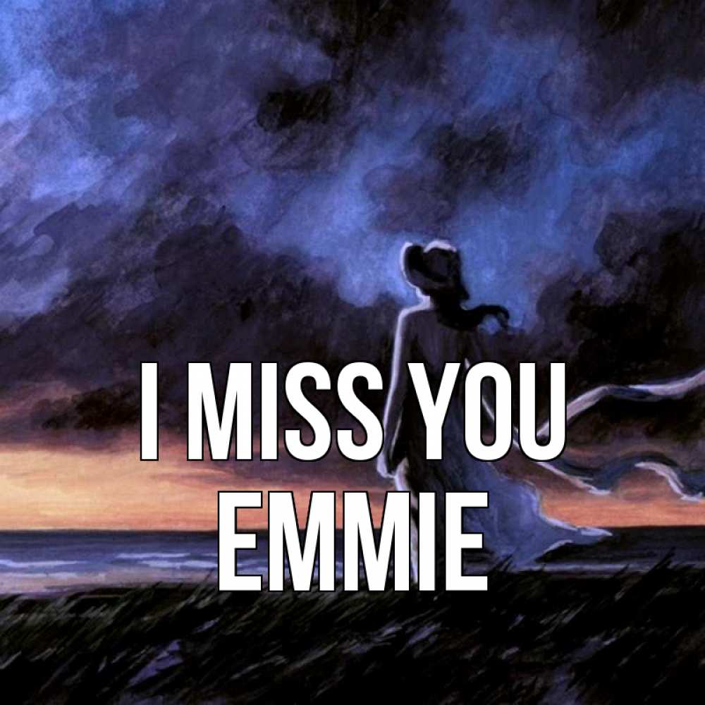 Greetings card с именем, Emmie I miss you тут 2 Greetings with text for free download 