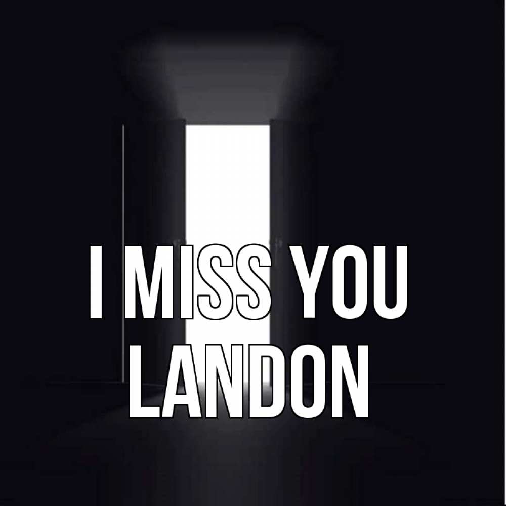 Greetings card с именем, Landon I miss you дверь и свет Greetings with text for free download 
