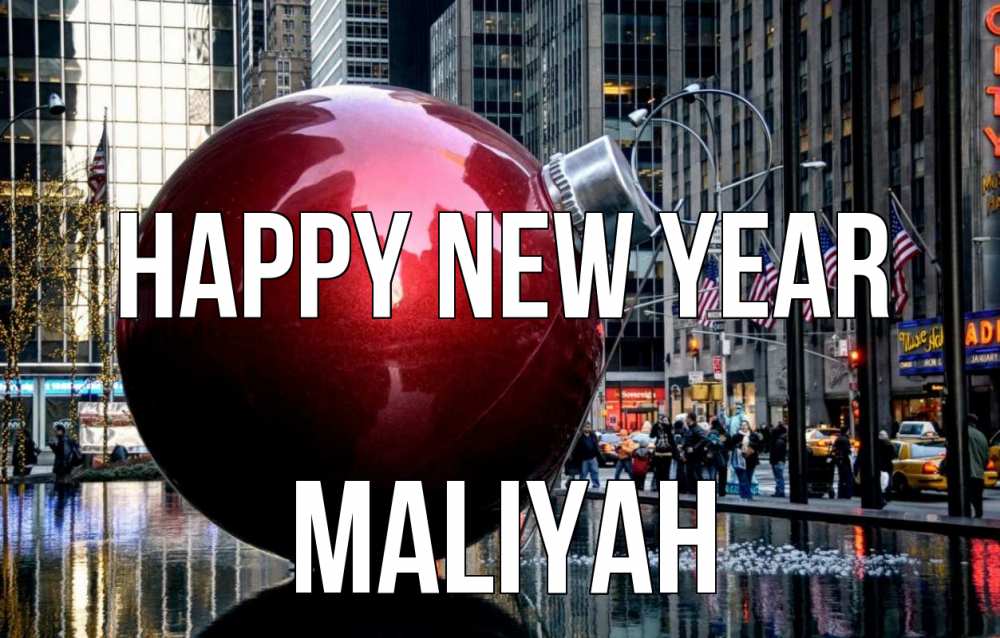 Greetings card с именем, Maliyah Happy New Year Америка, новый год Greetings with text for free download 