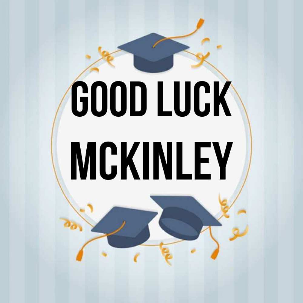 Greetings card с именем, Mckinley Good luck для студентов Greetings with text for free download 