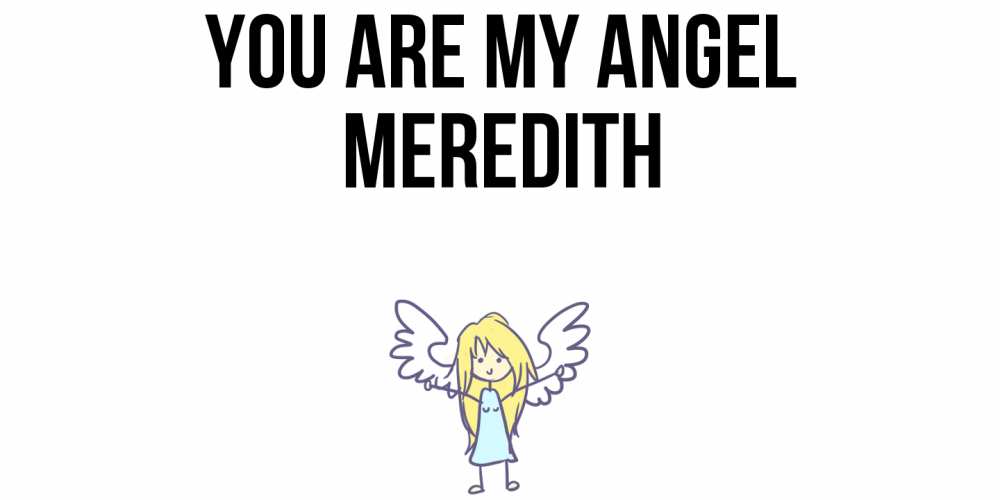 Greetings card с именем, Meredith You are my angel ангел Greetings with text for free download 