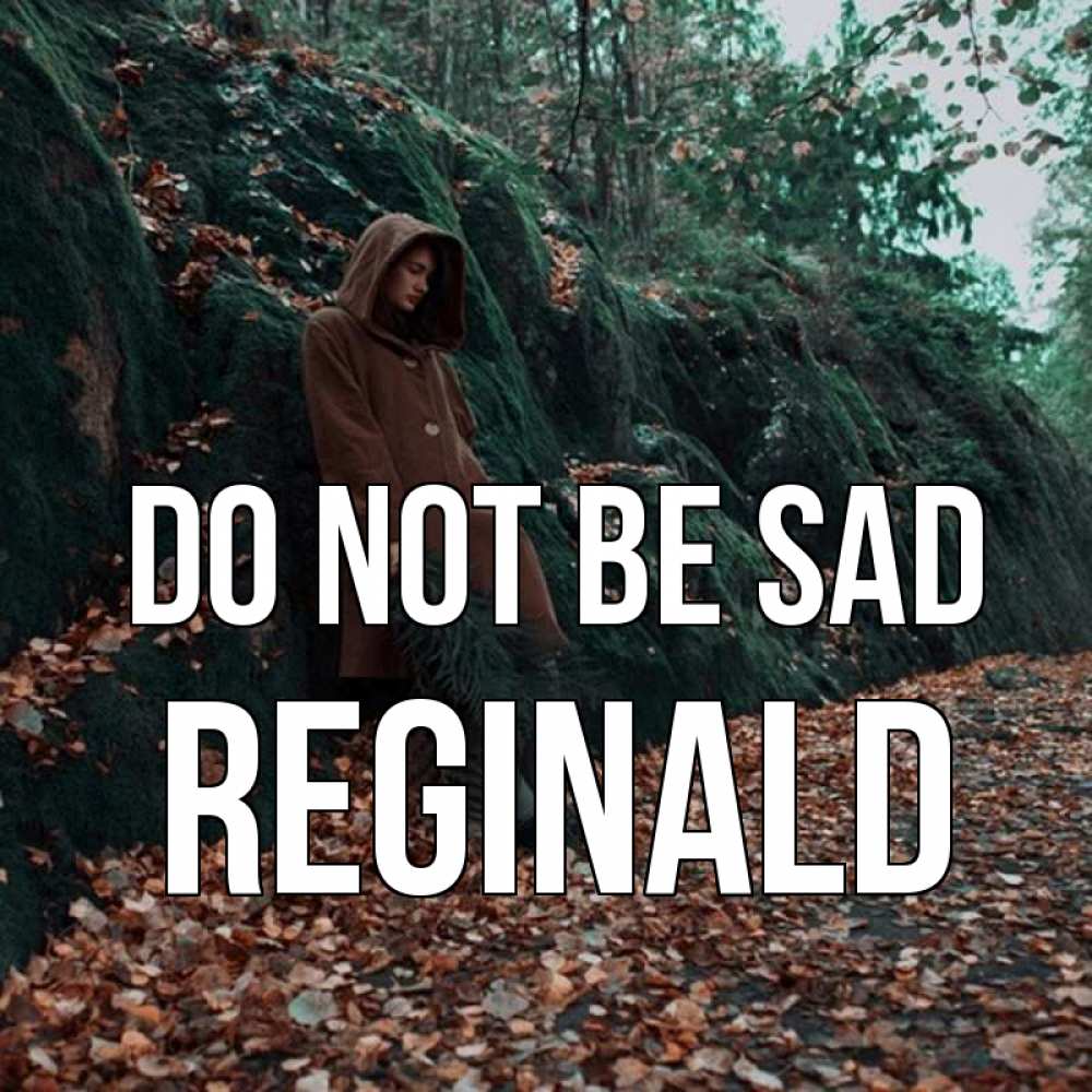 Greetings card с именем, Reginald Do not be sad осенний лес Greetings with text for free download 
