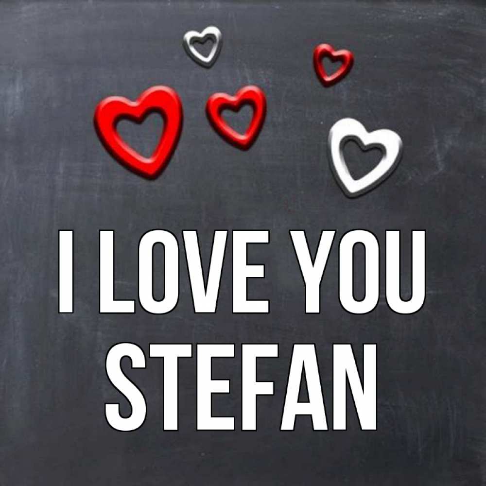 Greetings card с именем, Stefan I love you сердечки белые и красные Greetings with text for free download 