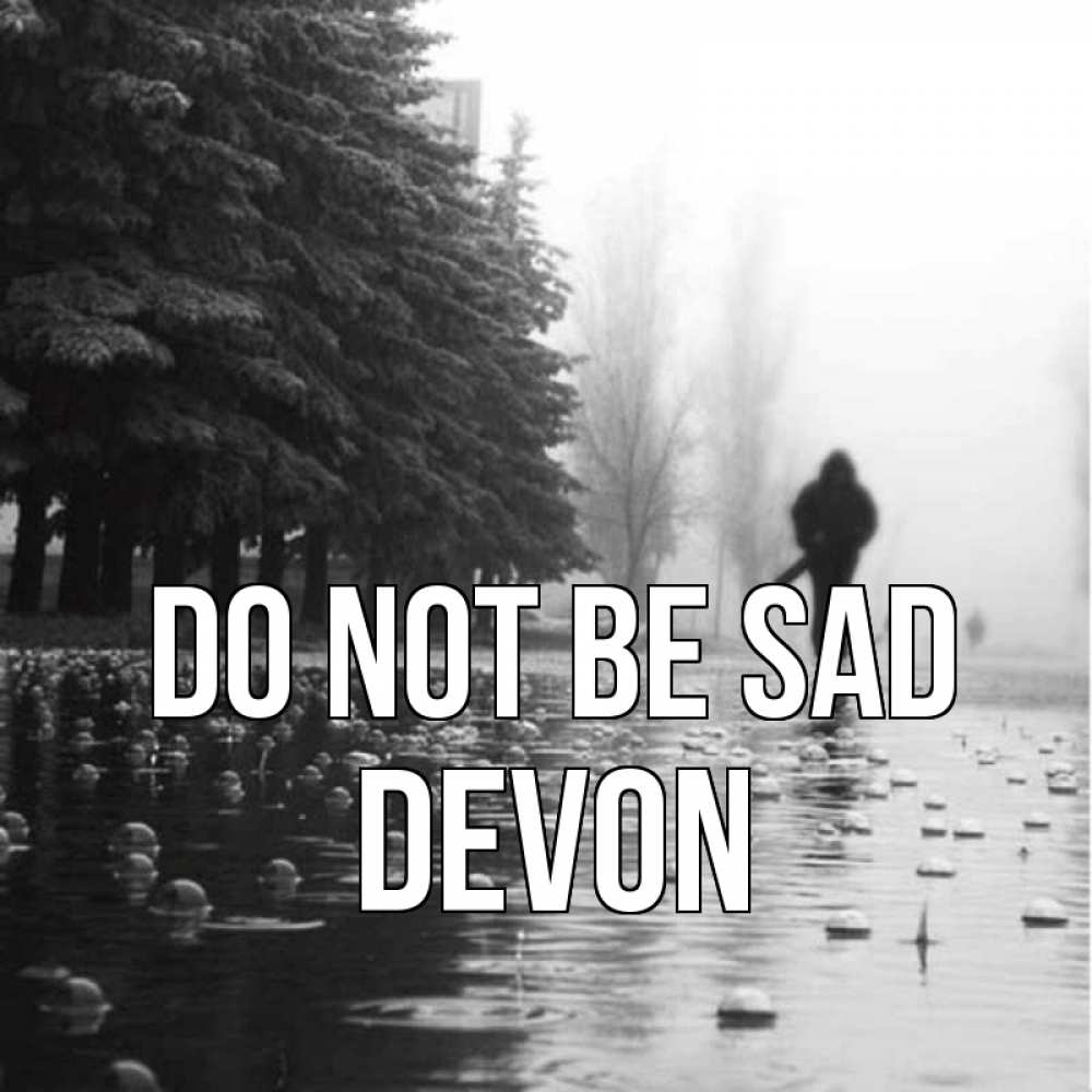 Greetings card с именем, Devon Do not be sad улица под дождем Greetings with text for free download 
