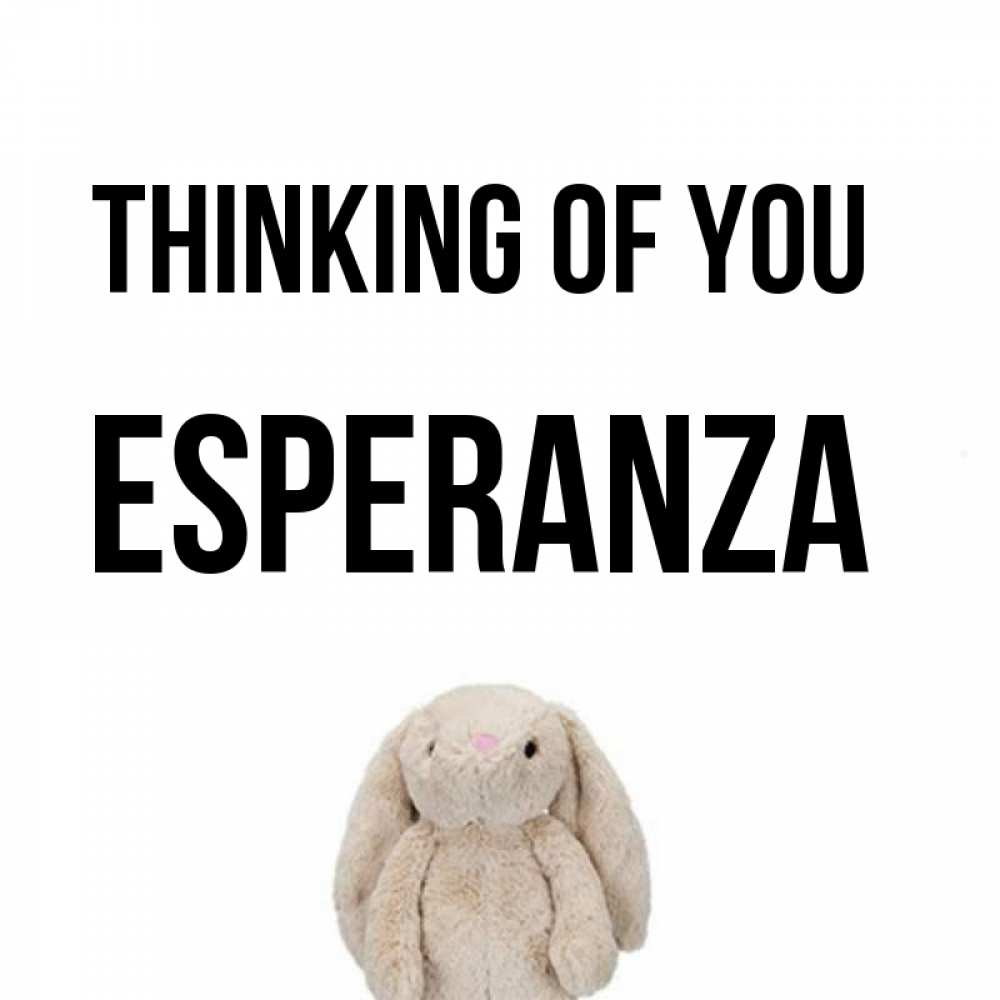 Greetings card с именем, Esperanza Thinking of you открытки с текстами и подписями Greetings with text for free download 