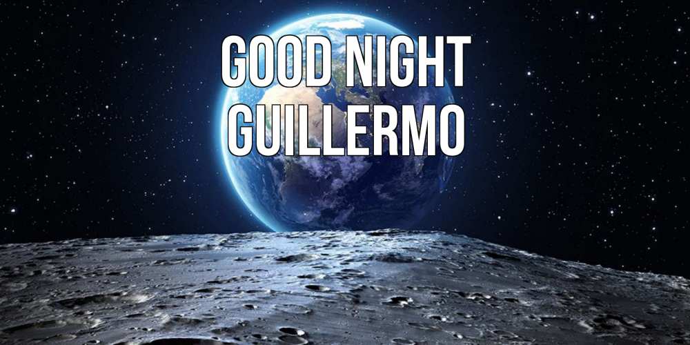 Greetings card с именем, Guillermo Good night красивая космическая открытка Greetings with text for free download 