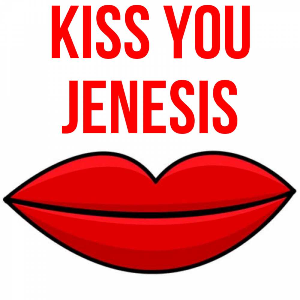 Greetings card с именем, Jenesis Kiss you губы векторные Greetings with text for free download 