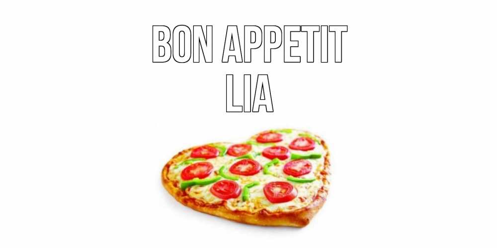 Greetings card с именем, Lia Bon Appetit пицца Greetings with text for free download 