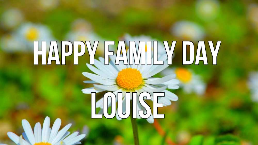 Greetings card с именем, Louise happy family day с днем семьи Greetings with text for free download 