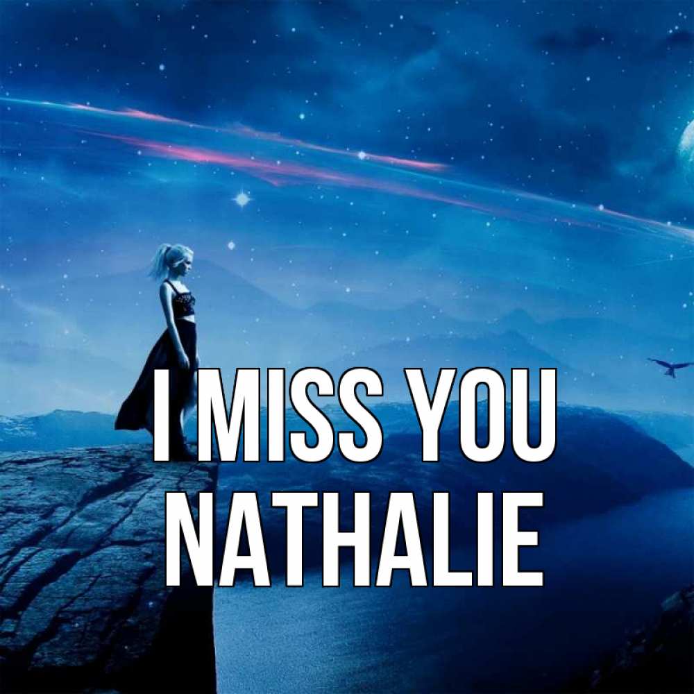 Greetings card с именем, Nathalie I miss you одна Greetings with text for free download 