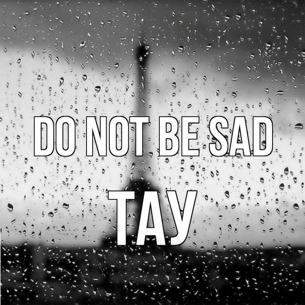 Greetings card с именем, ТАУ Do not be sad Париж и Эйфелева башня Greetings with text for free download 