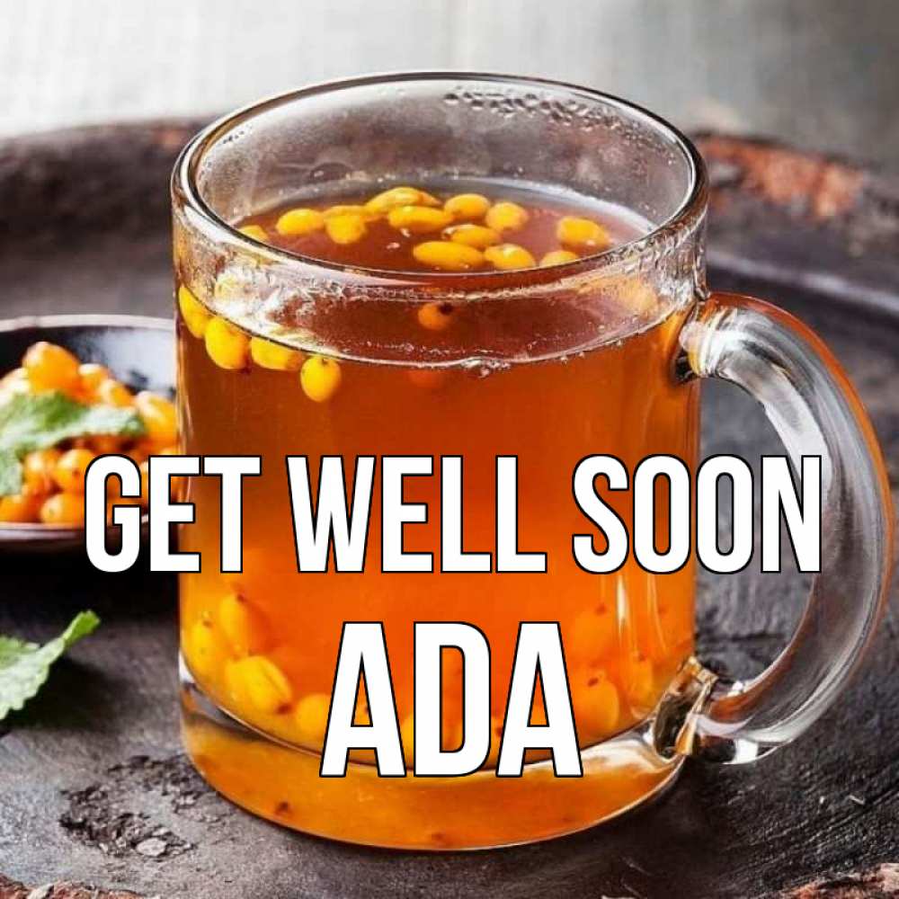 Greetings card с именем, Ada Get well soon лекарство от простуды Greetings with text for free download 