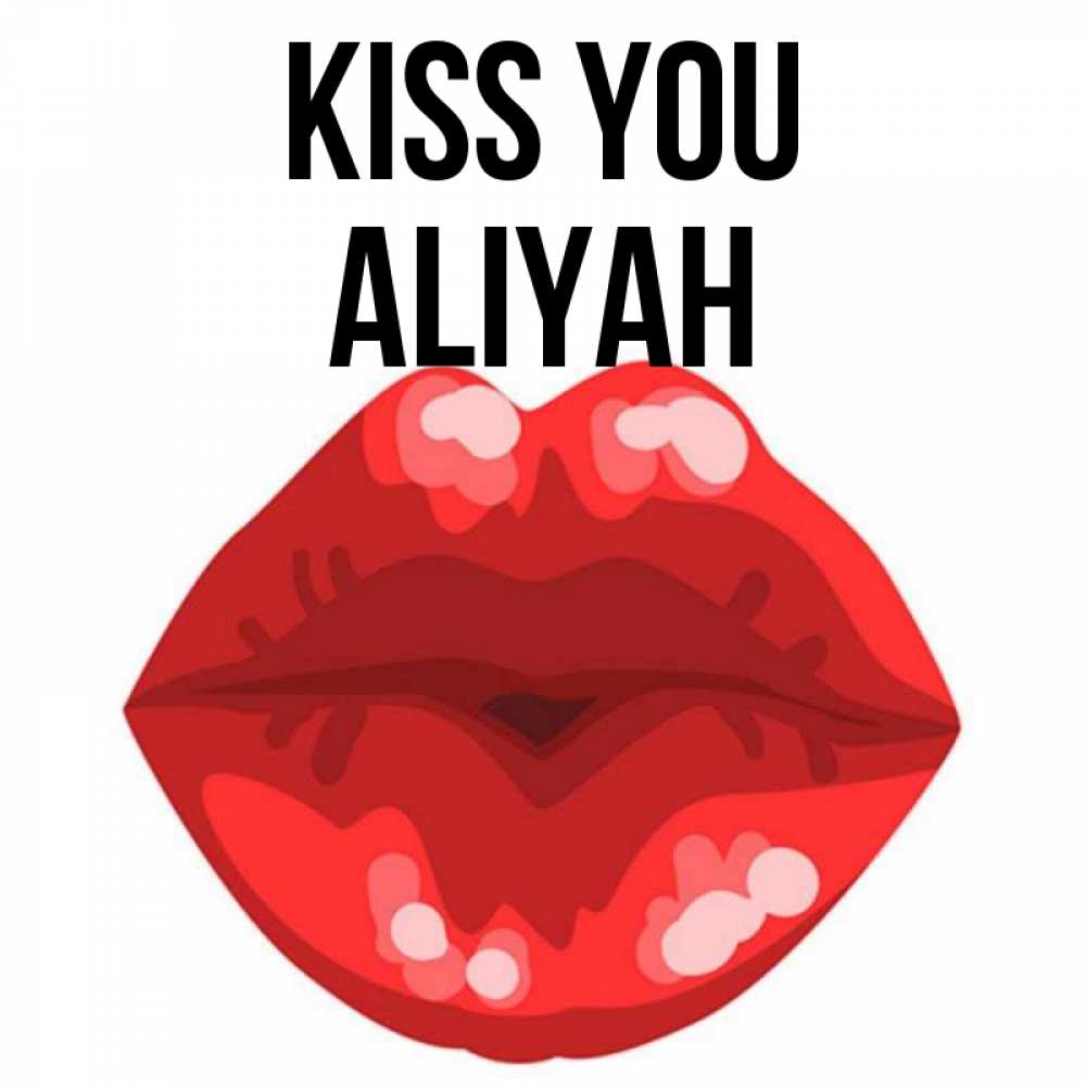 Greetings card с именем, Aliyah Kiss you отправить открытку с поцелуем бесплатно и скачать для парня Greetings with text for free download 