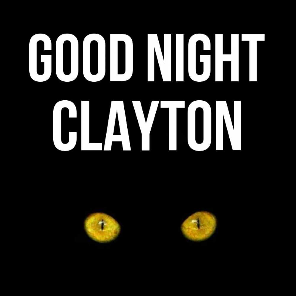 Greetings card с именем, Clayton Good night сладких снов бесстрашный мой дружочек Greetings with text for free download 