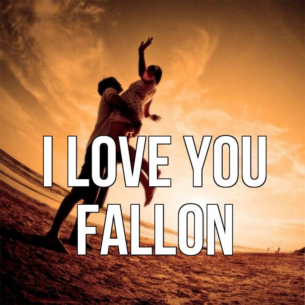 Greetings card с именем, Fallon I love you парень держит девушку Greetings with text for free download 