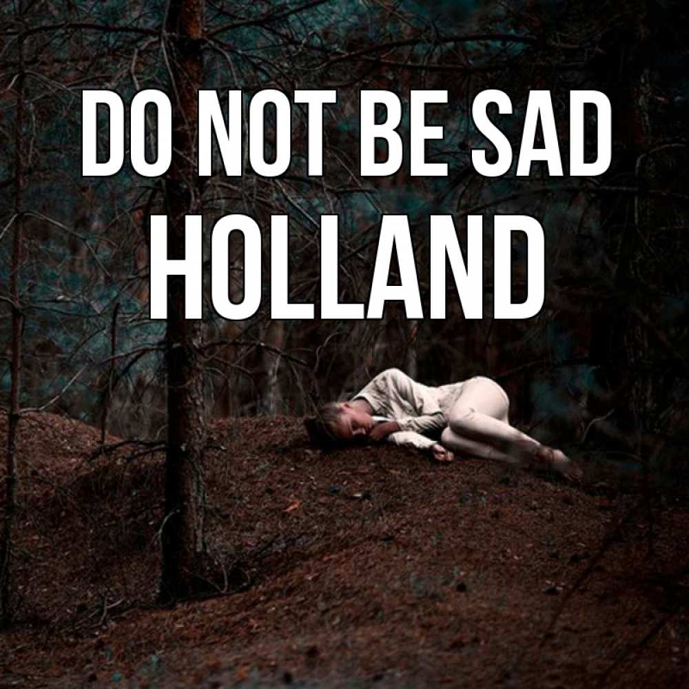 Greetings card с именем, Holland Do not be sad лес Greetings with text for free download 
