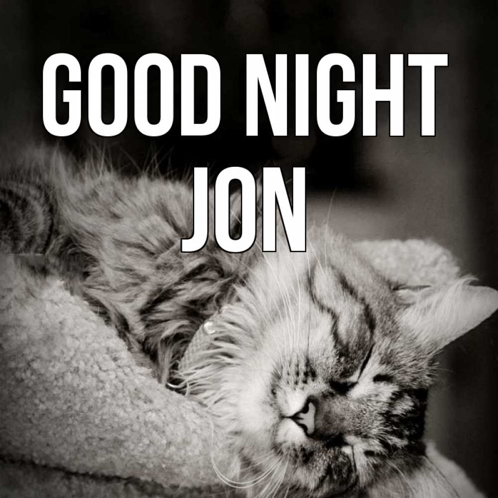 Greetings card с именем, Jon Good night котярик пушистый Greetings with text for free download 