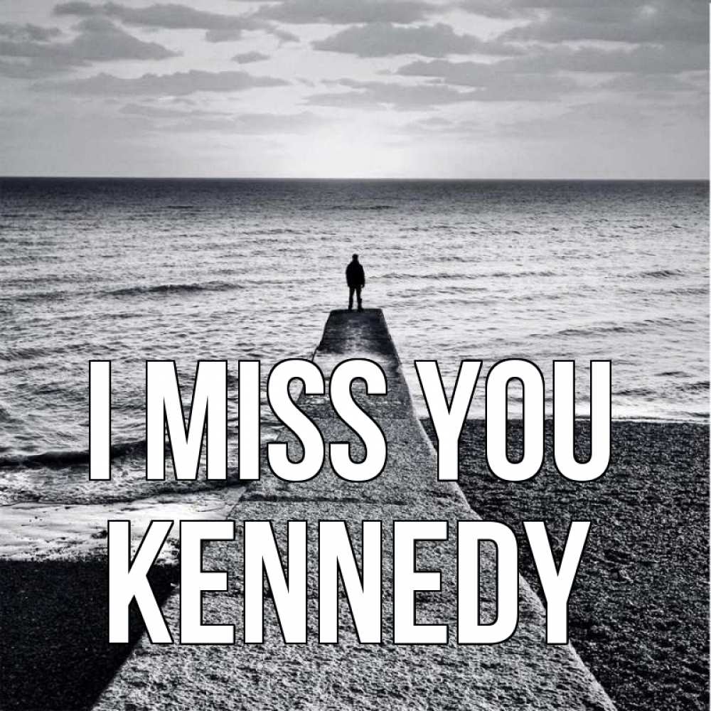 Greetings card с именем, Kennedy I miss you скучашки Greetings with text for free download 