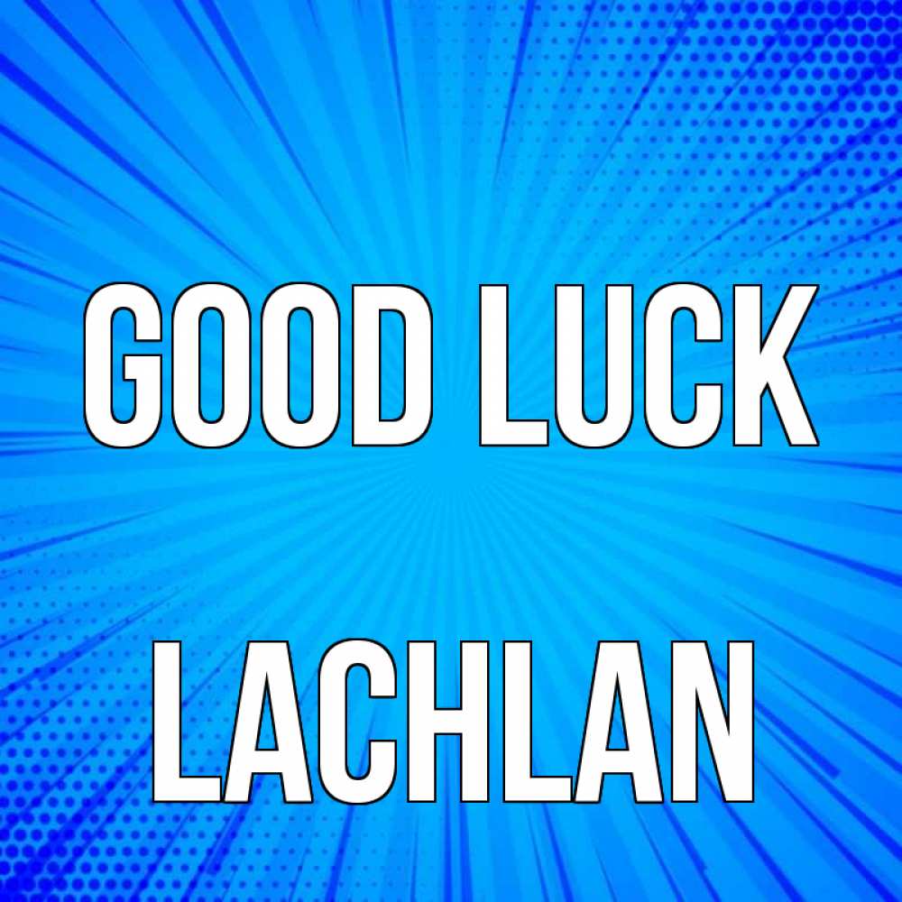 Greetings card с именем, Lachlan Good luck на удачу Greetings with text for free download 