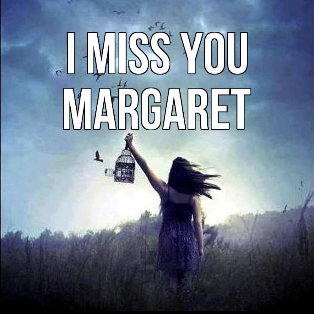Greetings card с именем, Margaret I miss you приходи ко мне Greetings with text for free download 