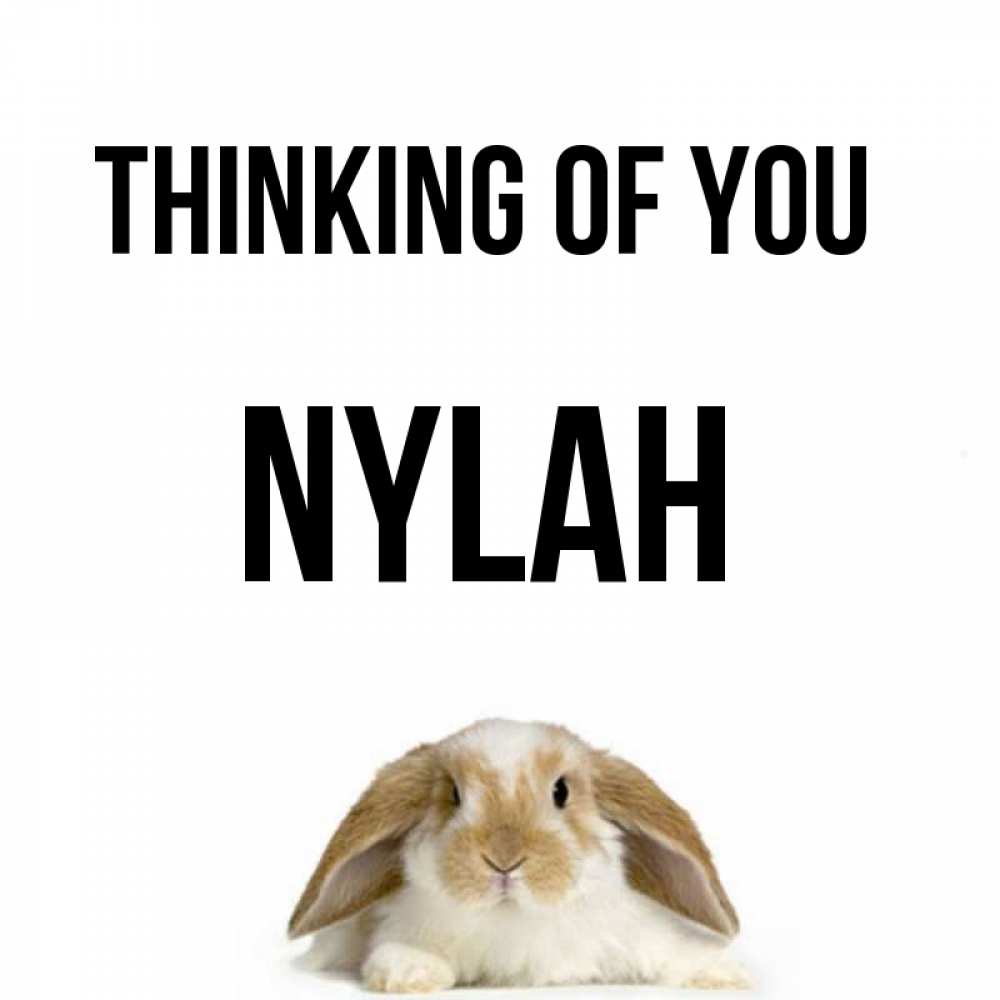 Greetings card с именем, Nylah Thinking of you подписать своими руками онлайн Greetings with text for free download 