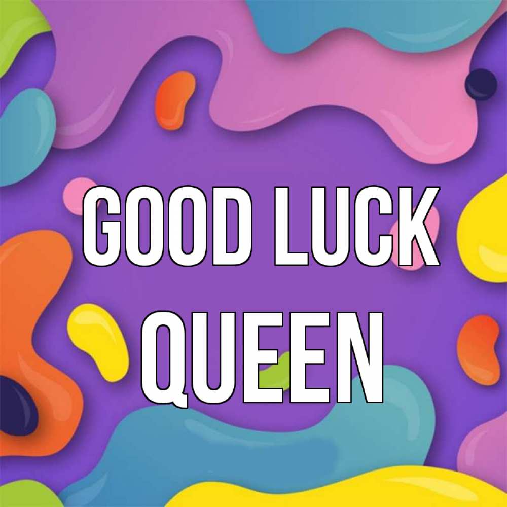 Greetings card с именем, Queen Good luck абстрактное что то Greetings with text for free download 
