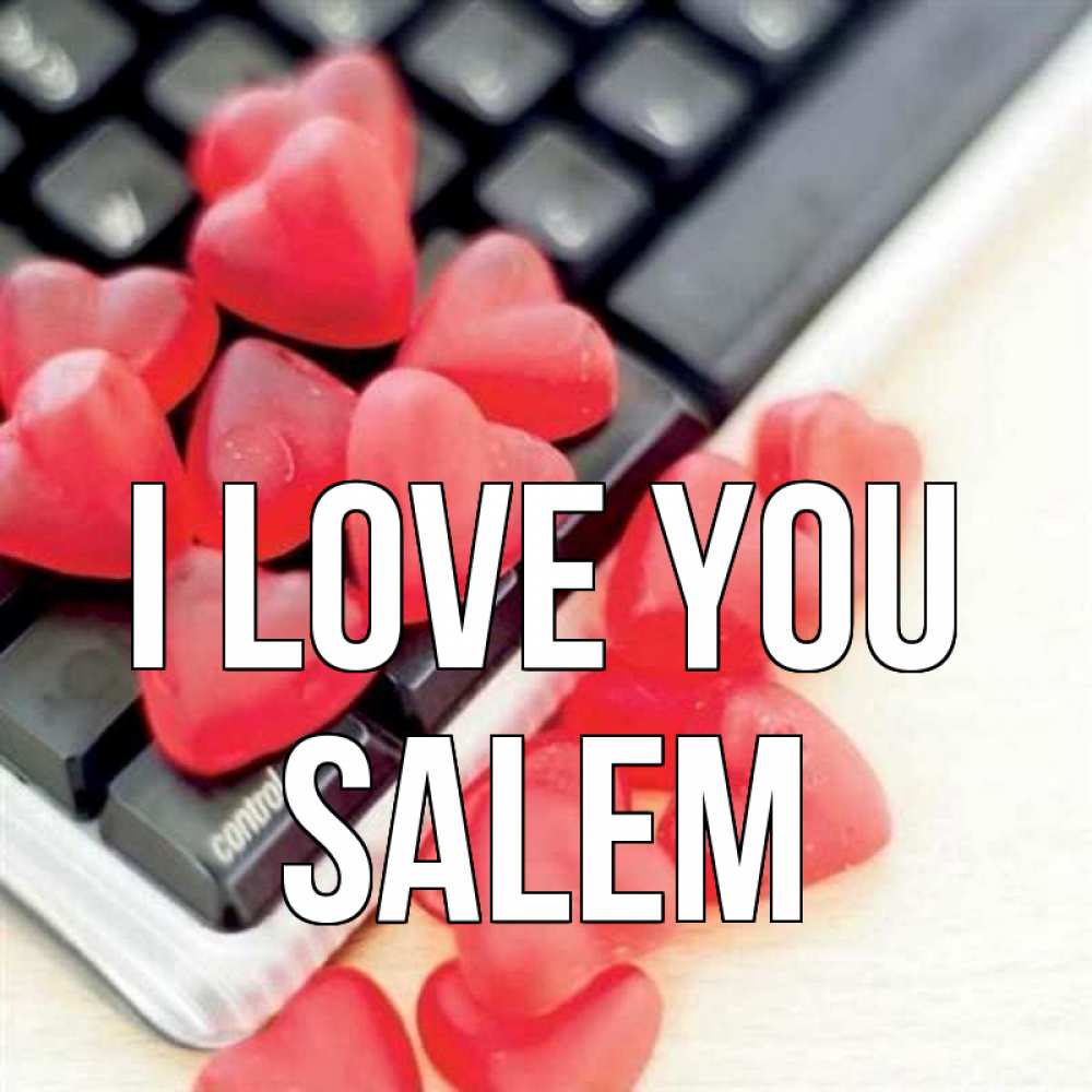 Greetings card с именем, Salem I love you конфеты в виде сердец Greetings with text for free download 