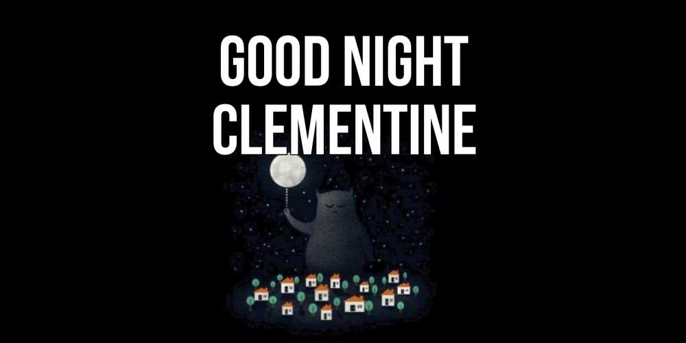 Greetings card с именем, Clementine Good night кот,луна, ночь, звезды Greetings with text for free download 