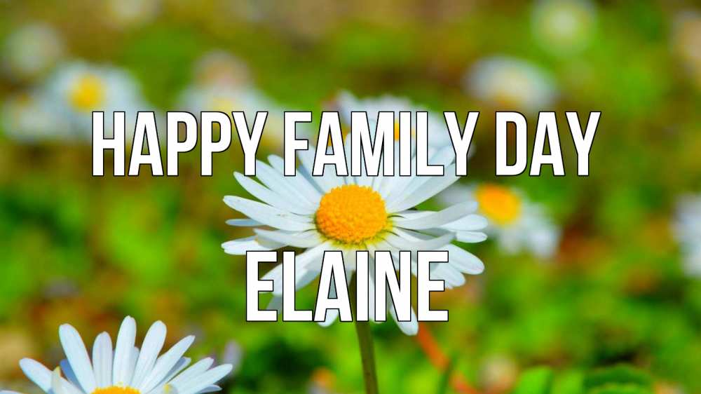 Greetings card с именем, Elaine happy family day с днем семьи Greetings with text for free download 