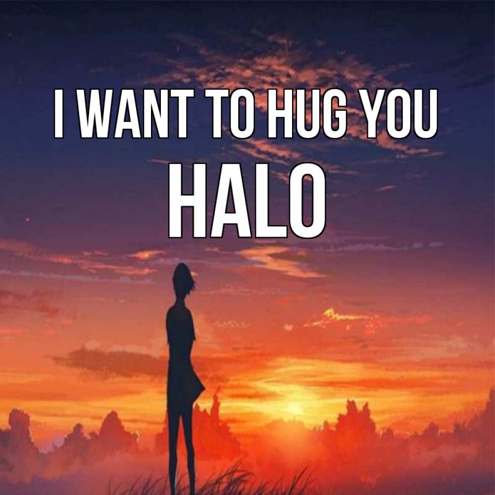 Greetings card с именем, Halo I want to hug you стройная девушка Greetings with text for free download 