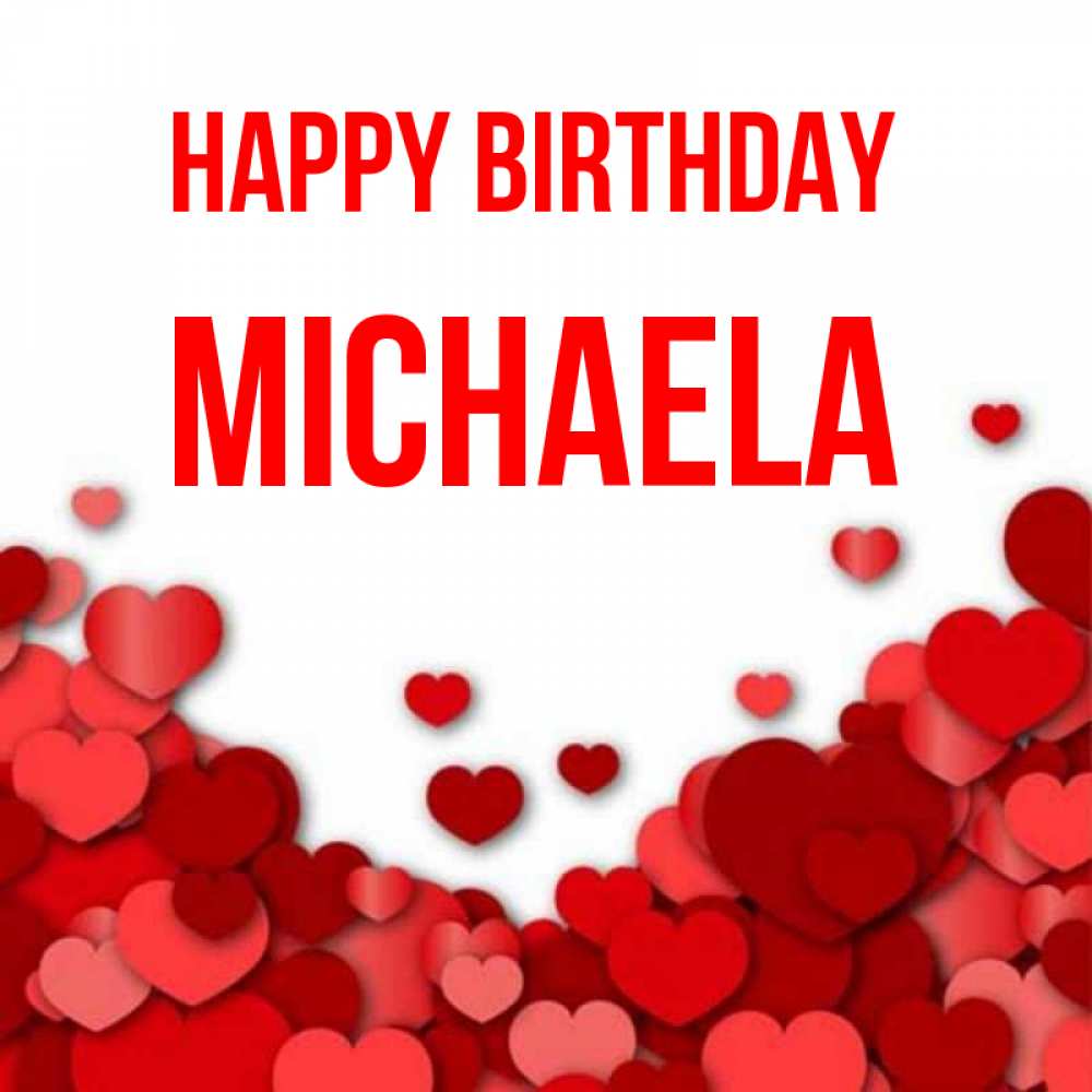Greetings card с именем, Michaela Happy Birthday много красных сердечек о любви Greetings with text for free download 