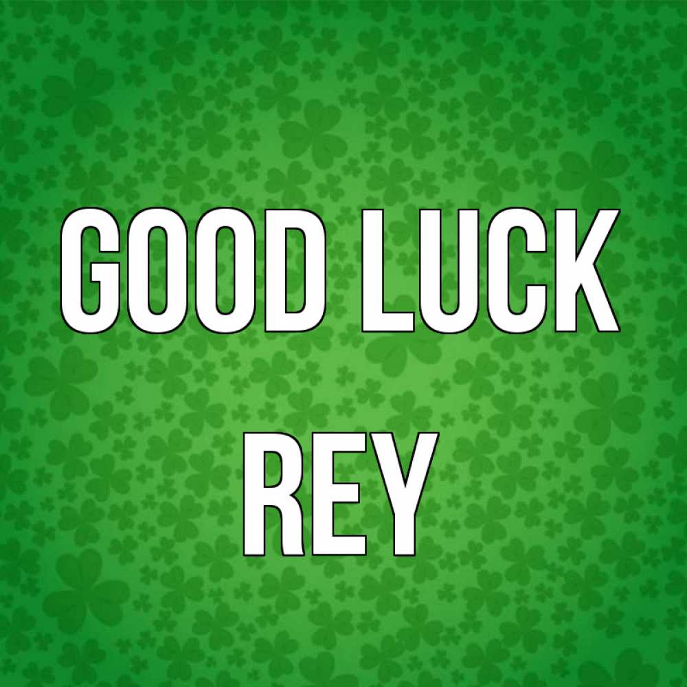 Greetings card с именем, Rey Good luck много листочков на удачу Greetings with text for free download 