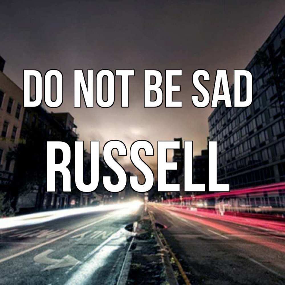 Greetings card с именем, Russell Do not be sad съемка ночью Greetings with text for free download 
