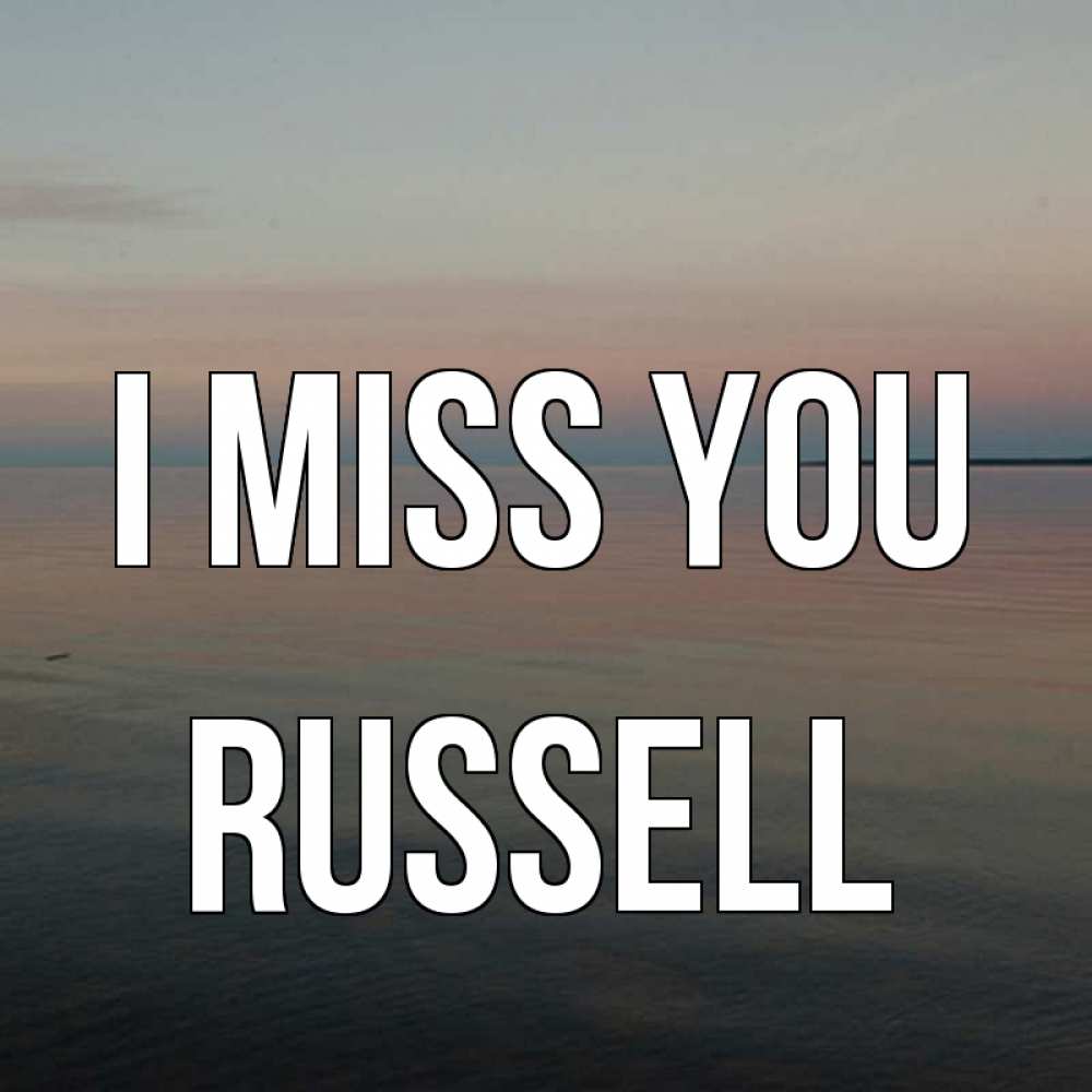 Greetings card с именем, Russell I miss you пусто Greetings with text for free download 