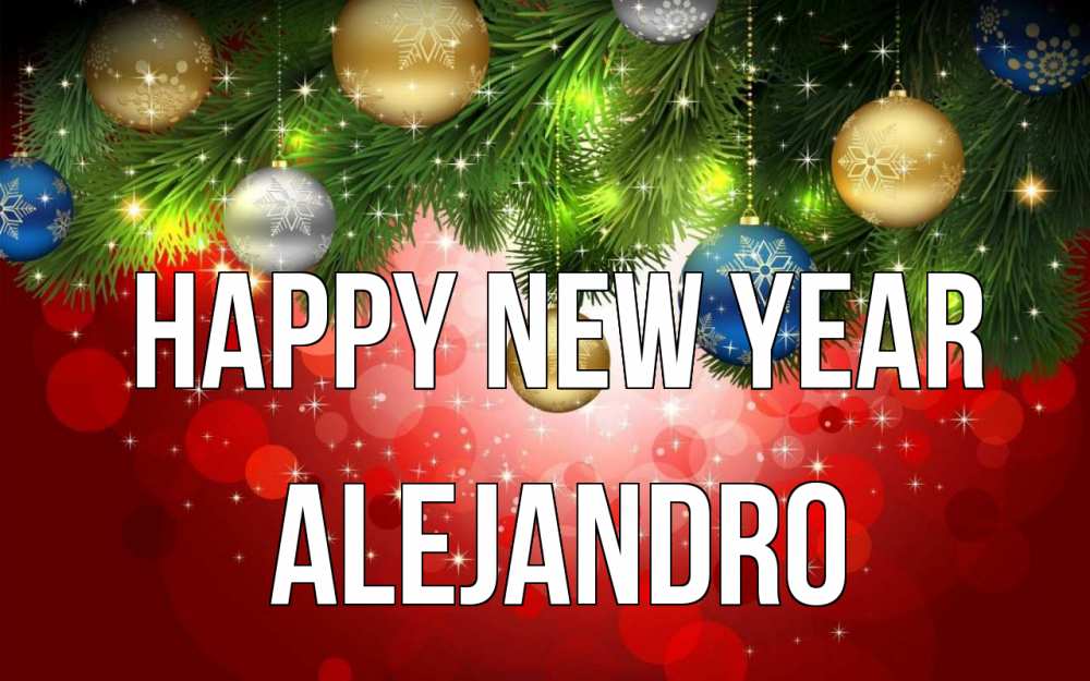 Greetings card с именем, Alejandro Happy New Year новый год Greetings with text for free download 