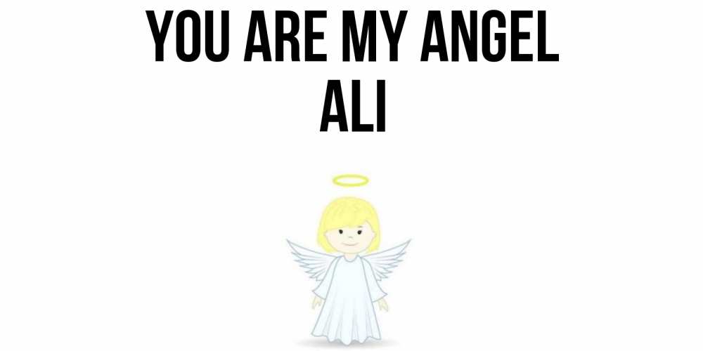 Greetings card с именем, Ali You are my angel ангел Greetings with text for free download 