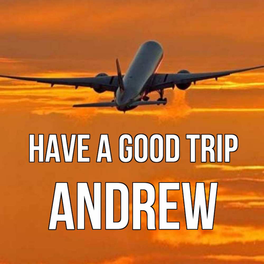 Greetings card с именем, Andrew Have a good trip оранжевое небо Greetings with text for free download 
