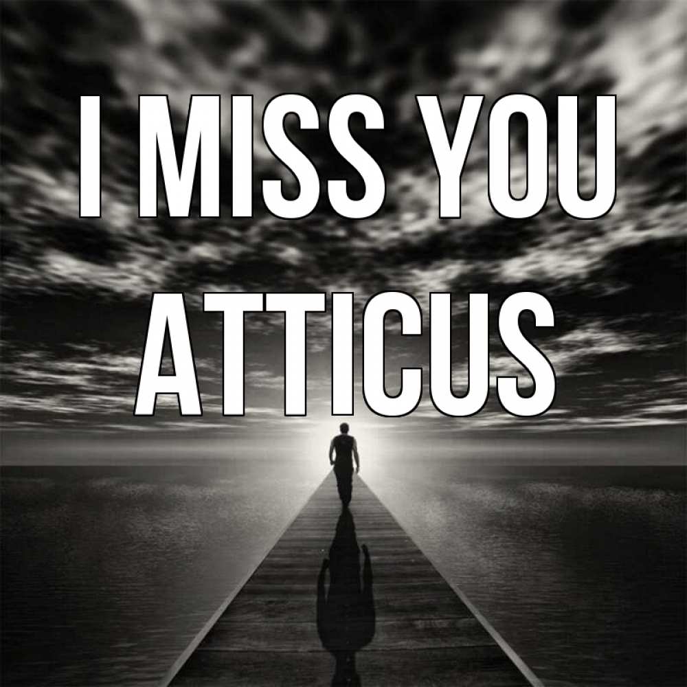 Greetings card с именем, Atticus I miss you к тебе Greetings with text for free download 