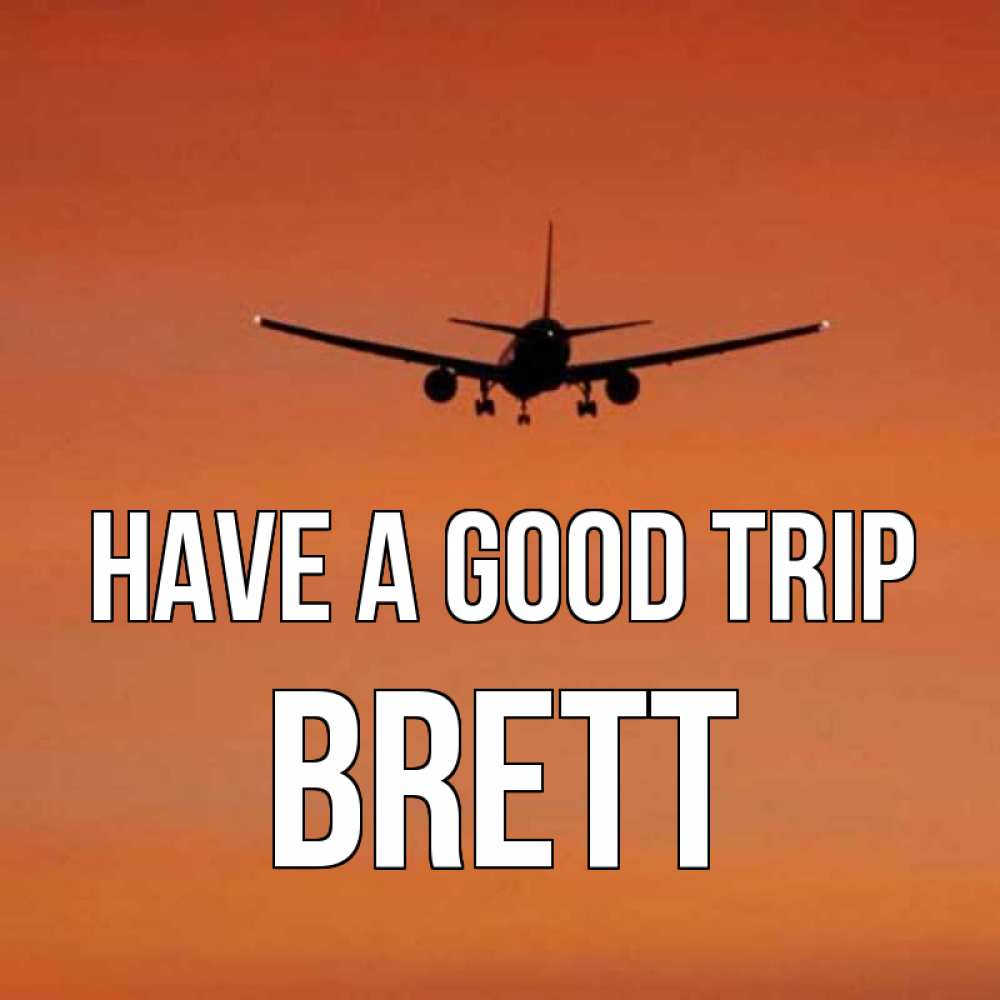 Greetings card с именем, Brett Have a good trip силуэт самолета Greetings with text for free download 