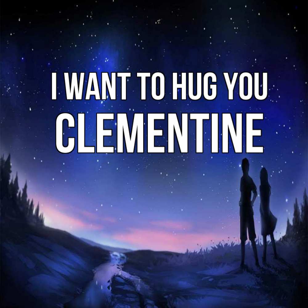 Greetings card с именем, Clementine I want to hug you абстракция 1 Greetings with text for free download 