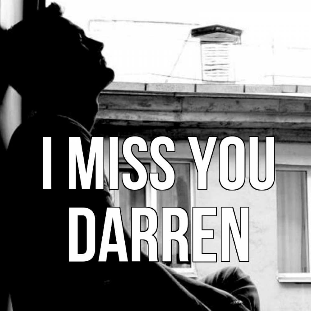 Greetings card с именем, Darren I miss you скучно ему Greetings with text for free download 